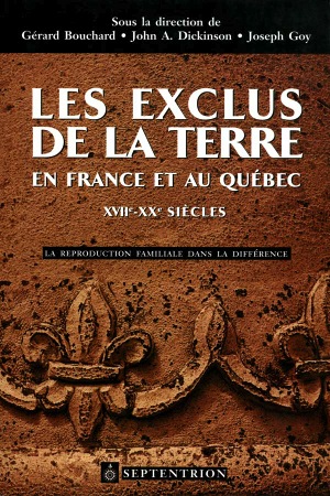 Les Exclus de la terre en France et au Québec, XVIIe-XXe siècles.